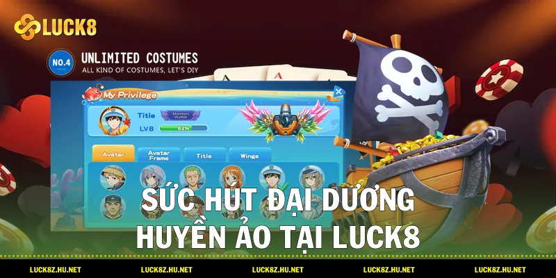 Sức hút đại dương huyền ảo tại LUCK8